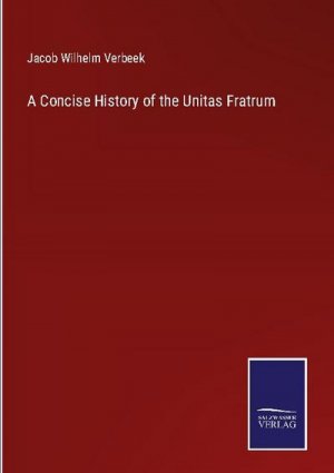 A Concise History of the Unitas Fratrum