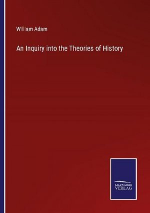 An Inquiry into the Theories of History