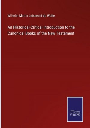 An Historical-Critical Introduction to the Canonical Books of the New Testament