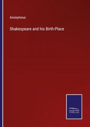 Shakespeare and his Birth-Place