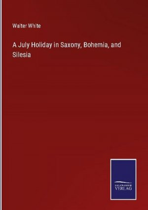 A July Holiday in Saxony, Bohemia, and Silesia