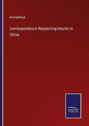 Correspondence Respecting Insults in China