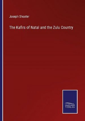 The Kafirs of Natal and the Zulu Country