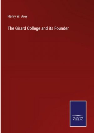 The Girard College and its Founder