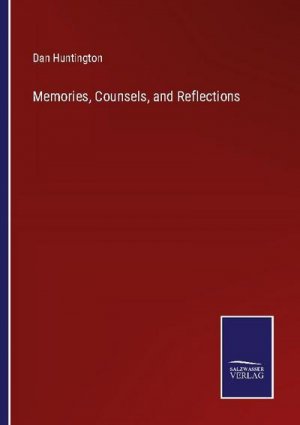 Memories, Counsels, and Reflections