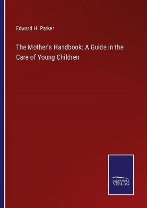 The Mother's Handbook: A Guide in the Care of Young Children