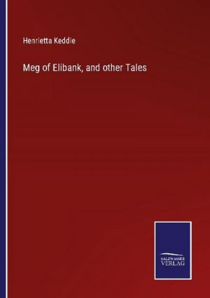 Meg of Elibank, and other Tales