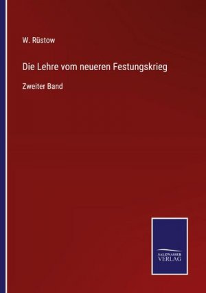 Die Lehre vom neueren Festungskrieg