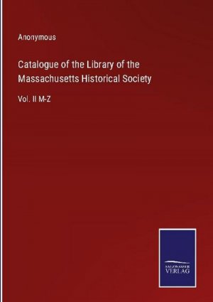 Catalogue of the Library of the Massachusetts Historical Society