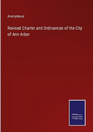 Revised Charter and Ordinances of the City of Ann Arbor