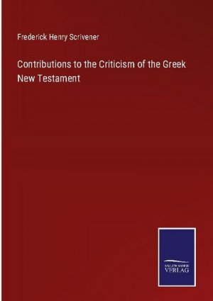 Contributions to the Criticism of the Greek New Testament