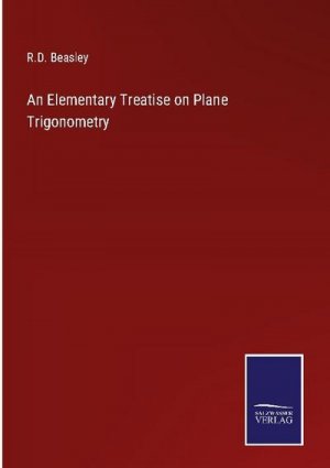 neues Buch – R. D. Beasley – An Elementary Treatise on Plane Trigonometry