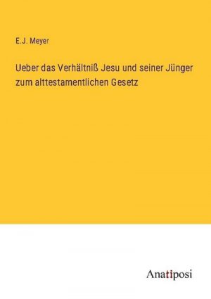 Ueber das Verhältniß Jesu und seiner Jünger zum alttestamentlichen Gesetz