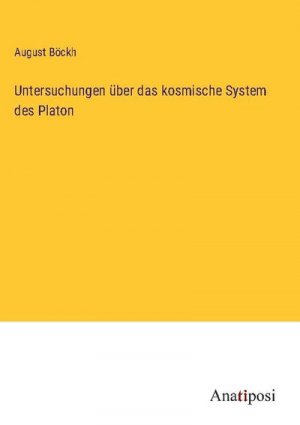 Untersuchungen über das kosmische System des Platon