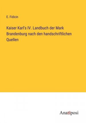 Kaiser Karl's IV. Landbuch der Mark Brandenburg nach den handschriftlichen Quellen