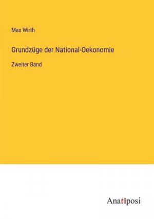 neues Buch – Max Wirth – Grundzüge der National-Oekonomie