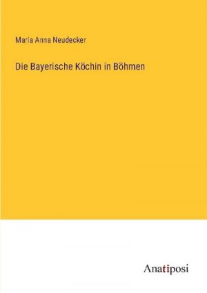 Die Bayerische Köchin in Böhmen