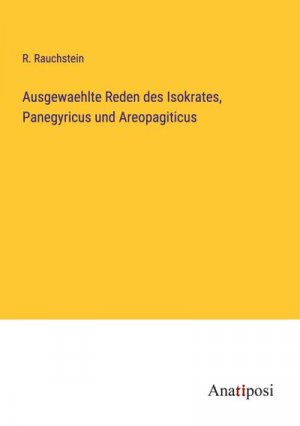 Ausgewaehlte Reden des Isokrates, Panegyricus und Areopagiticus