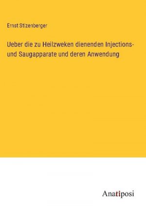 Ueber die zu Heilzweken dienenden Injections- und Saugapparate und deren Anwendung