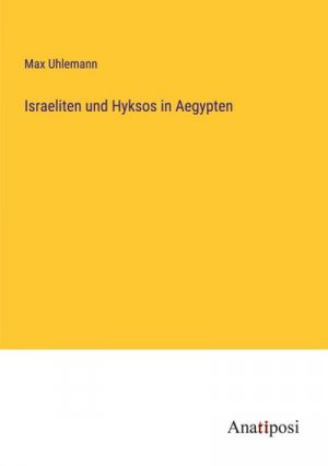 Israeliten und Hyksos in Aegypten