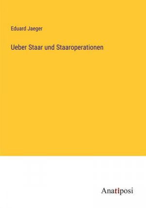 Ueber Staar und Staaroperationen