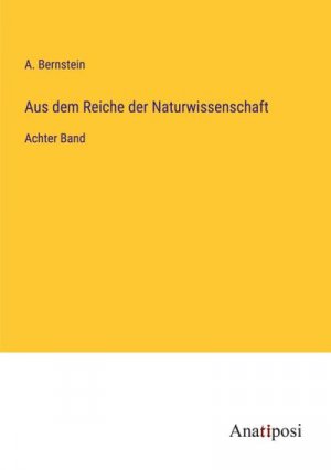 Aus dem Reiche der Naturwissenschaft