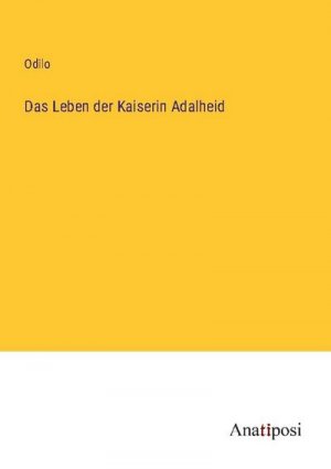 Das Leben der Kaiserin Adalheid