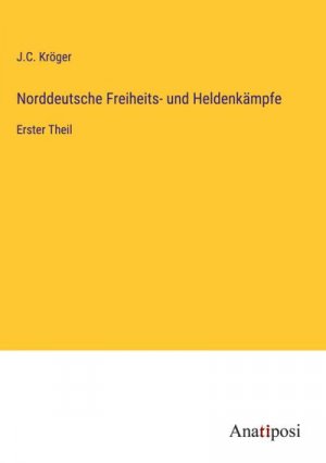 Norddeutsche Freiheits- und Heldenkämpfe