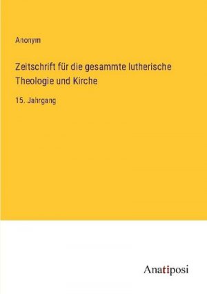 Zeitschrift für die gesammte lutherische Theologie und Kirche