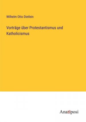 Vorträge über Protestantismus und Katholicismus