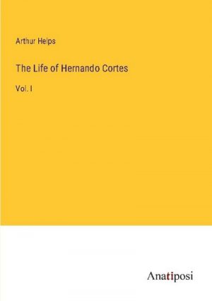 The Life of Hernando Cortes