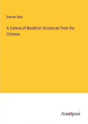 A Catena of Buddhist Scriptures from the Chinese