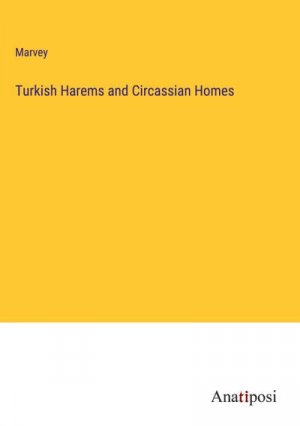 Turkish Harems and Circassian Homes