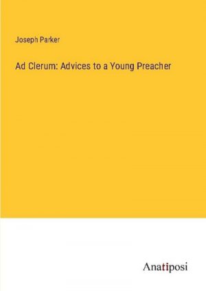 Ad Clerum: Advices to a Young Preacher