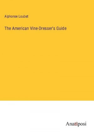 The American Vine-Dresser's Guide