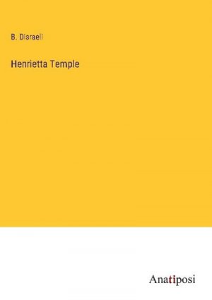 neues Buch – B. Disraeli – Henrietta Temple