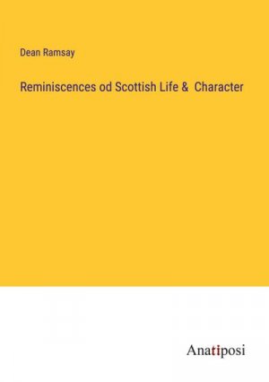 Reminiscences od Scottish Life &  Character