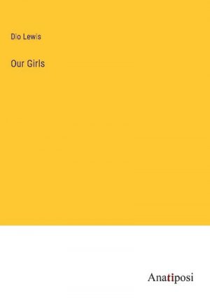 neues Buch – Dio Lewis – Our Girls