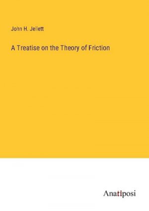 A Treatise on the Theory of Friction