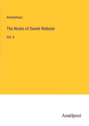 The Works of Daniel Webster