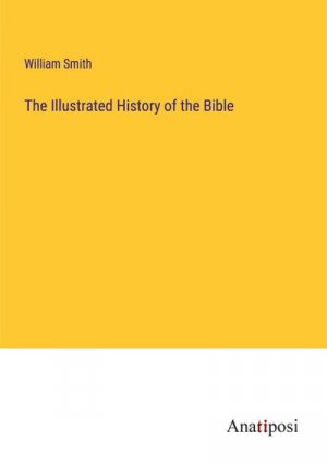 The Illustrated History of the Bible