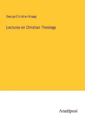 Lectures on Christian Theology