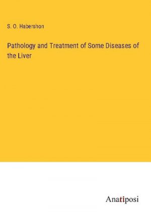 Pathology and Treatment of Some Diseases of the Liver