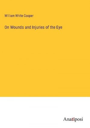 On Wounds and Injuries of the Eye