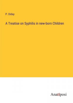 A Treatise on Syphilis in new-born Children