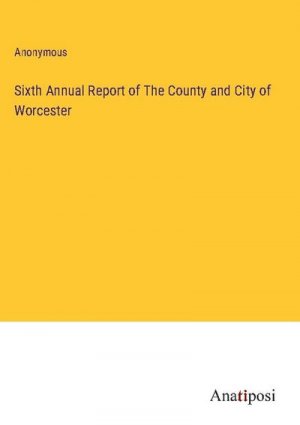 Sixth Annual Report of The County and City of Worcester