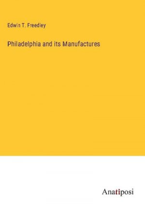 Philadelphia and its Manufactures