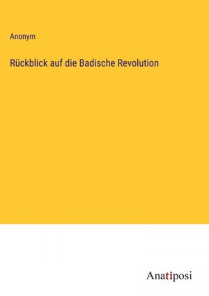 Rückblick auf die Badische Revolution