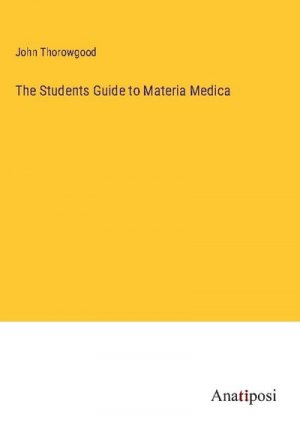 The Students Guide to Materia Medica