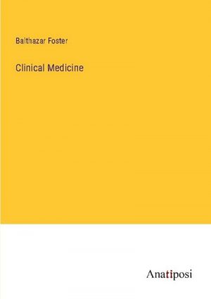 neues Buch – Balthazar Foster – Clinical Medicine